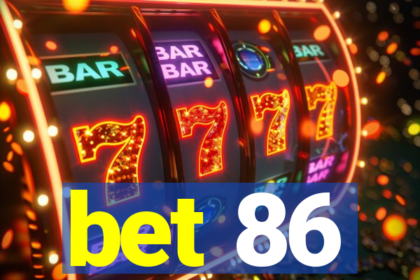 bet 86